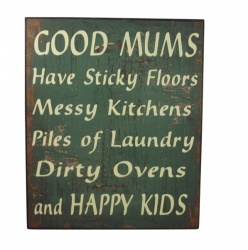 Good Mums Have Sticky Floors and Happy Kids Wall Plaque